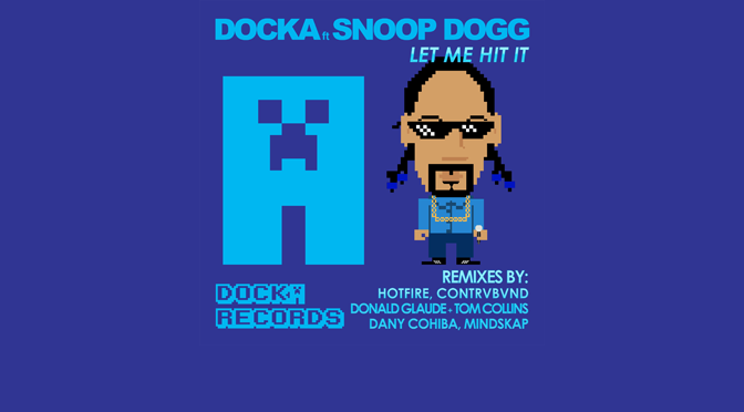 DOC005 – LET ME HIT IT – DOCKA ft SNOOP DOGG
